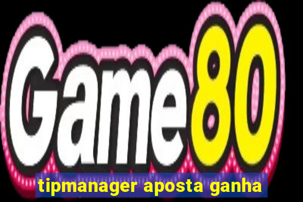 tipmanager aposta ganha